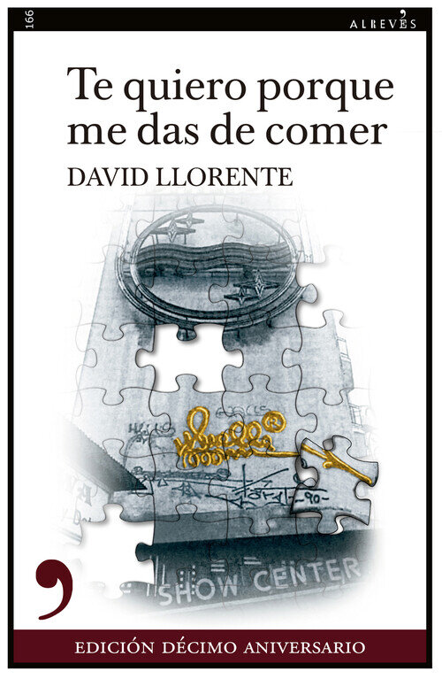 TE QUIERO PORQUE ME DAS DE COMER. 10� ANIVERSARIO