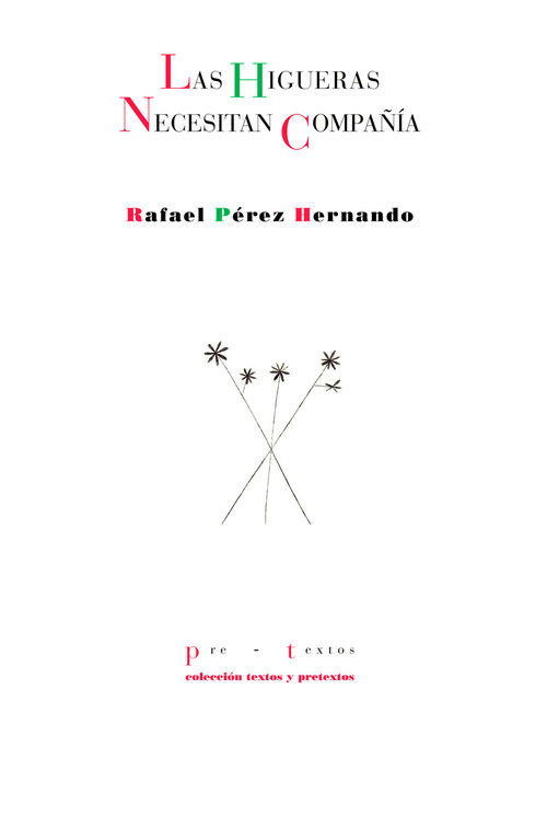 HIGUERAS NECESITAN COMPA�IA, LAS