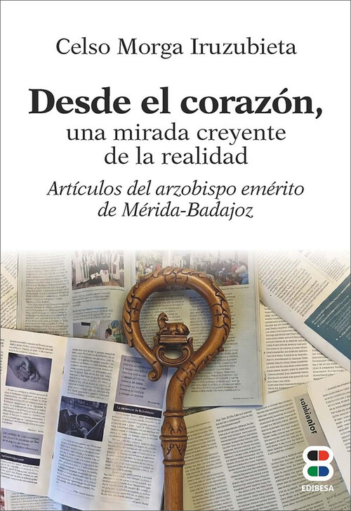 DESDE EL CORAZON, UNA MIRADA CREYENTE DE LA REALIDAD