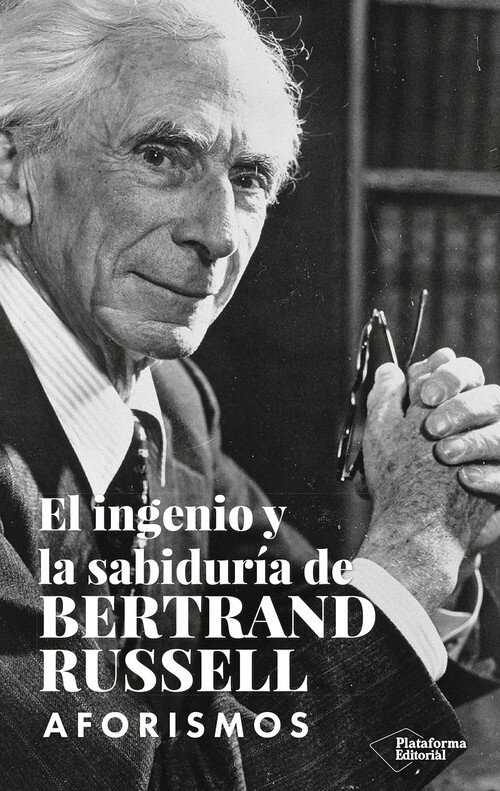 INGENIO Y LA SABIDURIA DE BERTRAND RUSSELL, EL