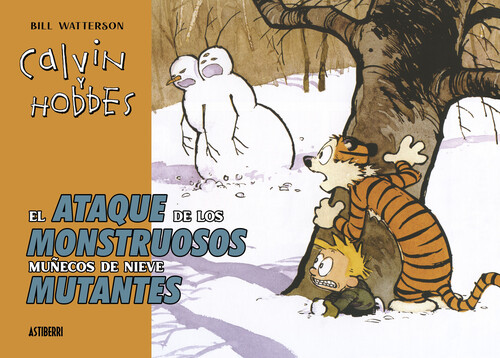 CALVIN Y HOBBES. EL ATAQUE DE LOS MONSTRUOSOS MUECOS DE NIE