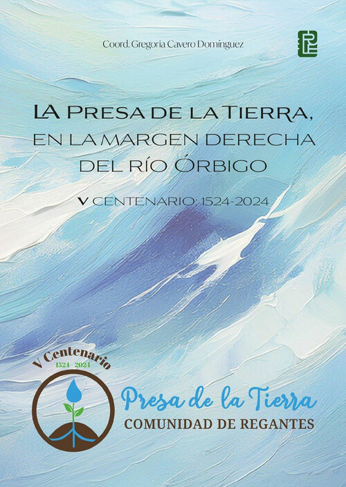 PRESA DE LA TIERRA, EN LA MARGEN DERECHA DEL RIO RBIGO, LA