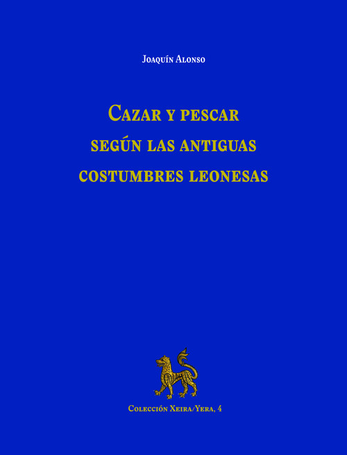 CAZAR Y PESCAR SEGUN LAS ANTIGUAS COSTUMBRES LEONESAS
