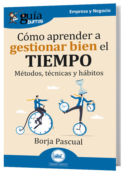 GB: COMO APRENDER A GESTIONAR BIEN EL TIEMPO