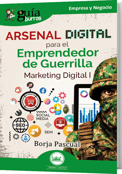 GB: ARSENAL DIGITAL PARA EL EMPRENDEDOR DE GUERRILLA I
