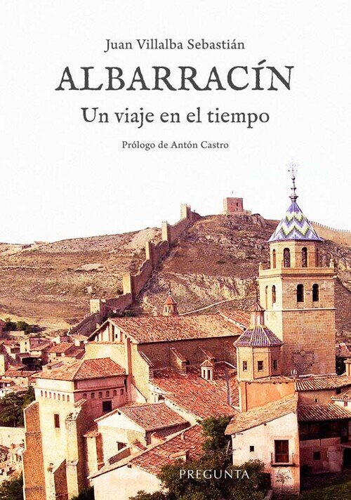 ALBARRACIN. UN VIAJE EN EL TIEMPO