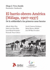 BARRIO OBRERO AMERICA, EL. [MALAGA,1907-1937]