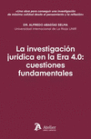 INVESTIGACION JURIDICA EN LA ERA 4.0, LA: CUESTIONES FUNDAME