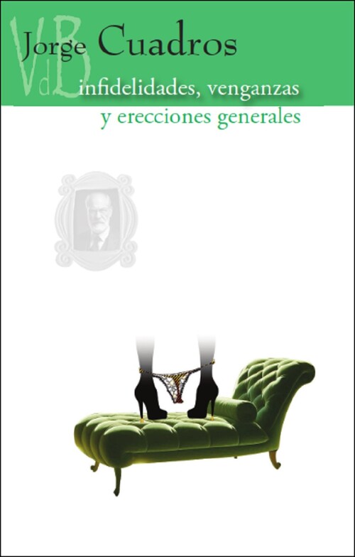INFIDELIDADES, VENGANZAS Y ERECCIONES GENERALES