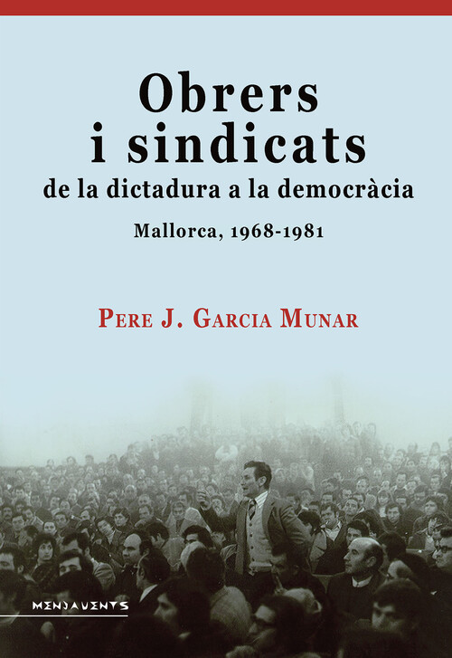 OBRERS I SINDICATS DE LA DICTADURA A LA DEMOCRACIA