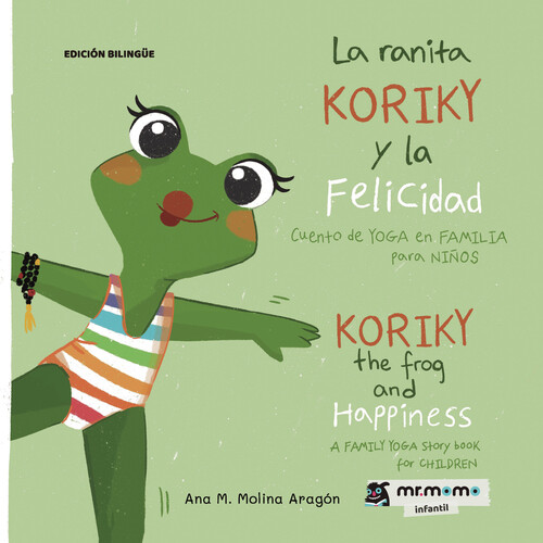 RANITA KORIKY Y LA FELICIDAD, LA: CUENTO DE YOGA EN FAMILIA