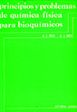 PRINCIPIOS Y PROBLEMAS DE QUIMICA FISICA PARA BIOQUIMICOS