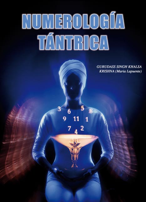 NUMEROLOGIA TANTRICA SEGUN EL MAESTRO YOGUI BHAJAN