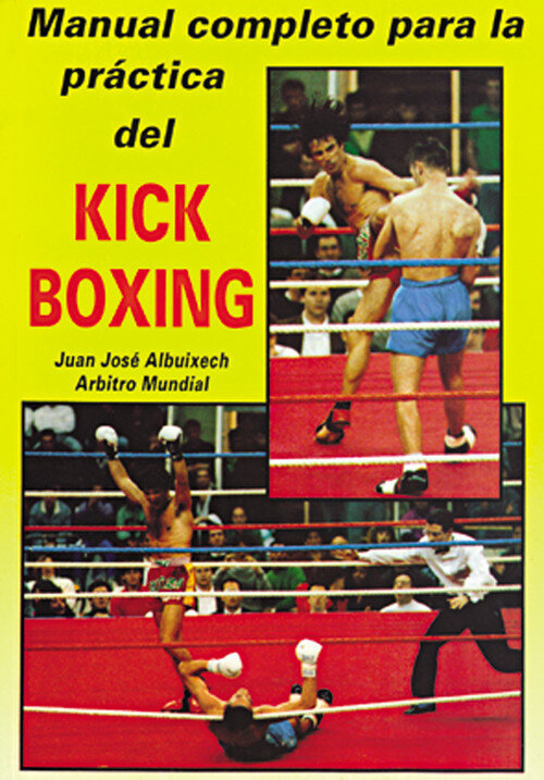 MANUAL COMPLETO PARA LA PRACTICA DEL KICK-BOXING