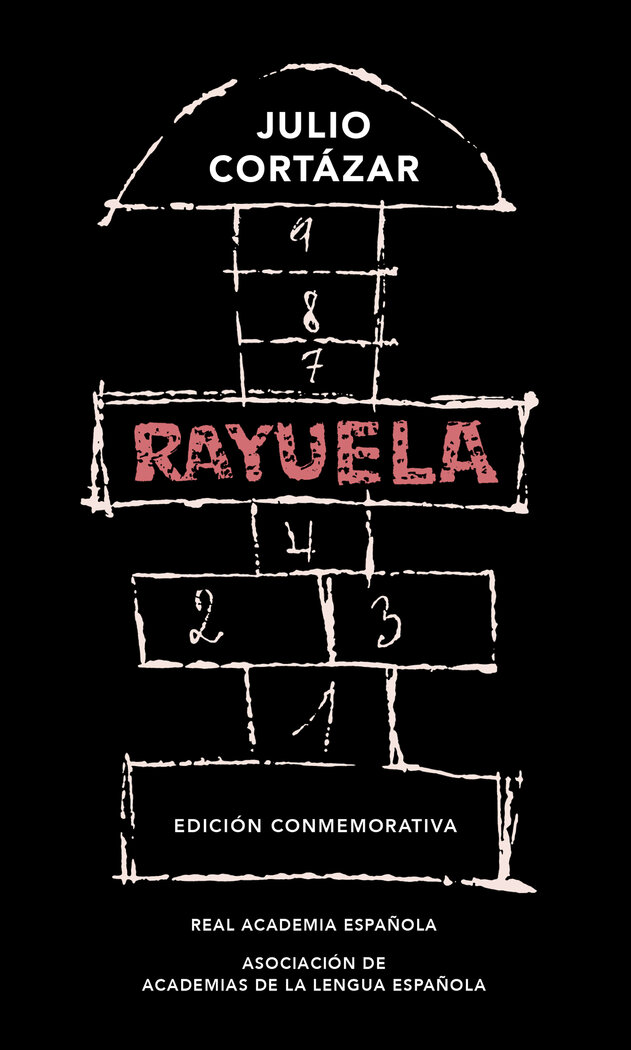 RAYUELA (EDICION CONMEMORATIVA DE LA RAE Y LA ASALE)