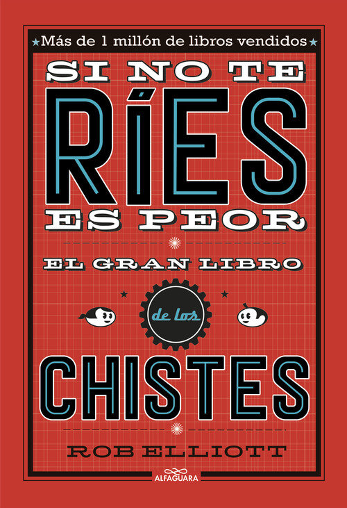 SI NO TE RIES, ES PEOR. EL GRAN LIBRO DE LOS CHISTES