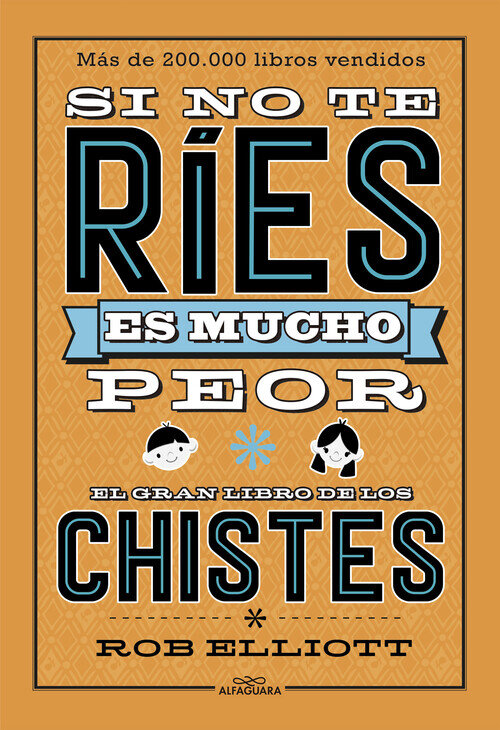 SI NO TE RIES, ES MUCHO PEOR. EL GRAN LIBRO DE LOS CHISTES