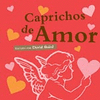 CAPRICHOS DE AMOR