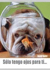 SOLO TENGO OJOS PARA TI