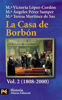 CASA DE BORBON. 2. FAMILIA, CORTE Y POLITICA (1808-2000), LA