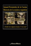 HISTORIA DE LA MUSICA ESPA�OLA. 1. DESDE LOS ORIGENES HASTA