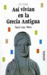 ASI VIVIAN EN LA GRECIA ANTIGUA
