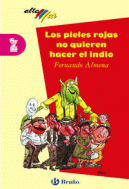 PIELES ROJAS NO QUIEREN HACER EL INDIO, LOS