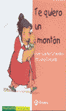 TE QUIERO UN MONTON