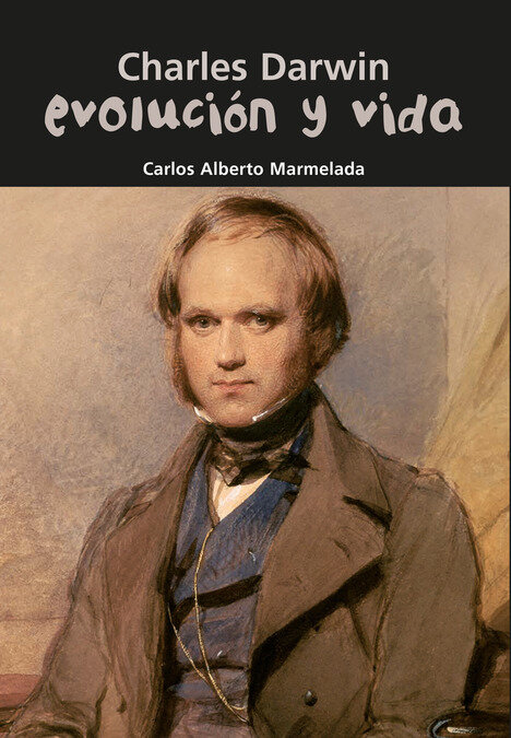 CHARLES DARWIN. EVOLUCION Y VIDA