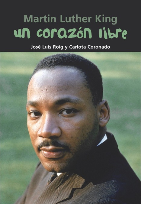 MARTIN LUTHER KING. UN CORAZON LIBRE