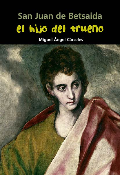 SAN JUAN DE BETSAIDA. EL HIJO DEL TRUENO