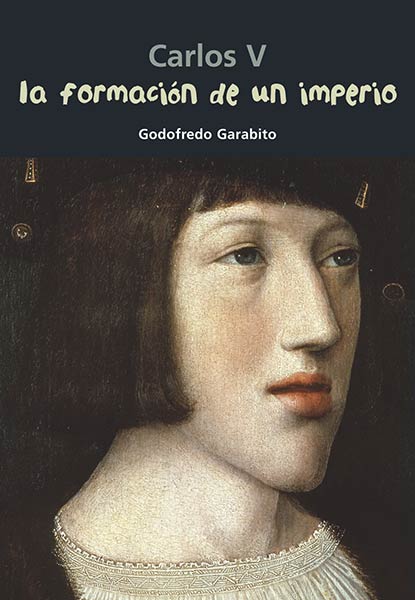 CARLOS V. LA FORMACION DE UN IMPERIO