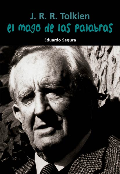 J. R. R. TOLKIEN. EL MAGO DE LAS PALABRAS