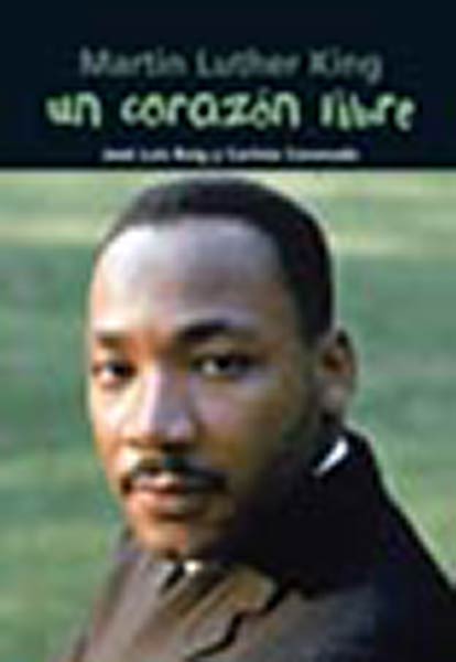 UN CORAZON LIBRE (MARTIN LUTHER KING)