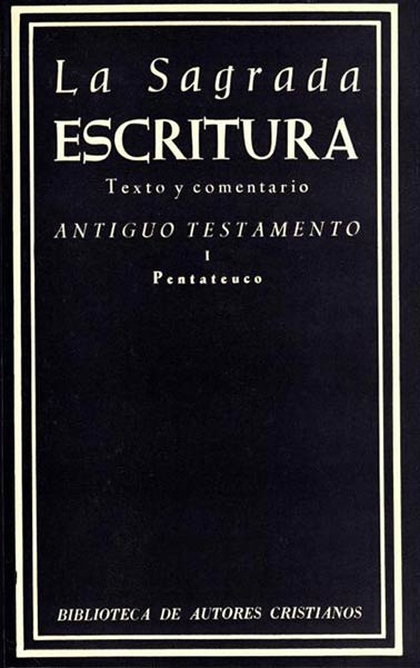 SAGRADA ESCRITURA. ANTIGUO TESTAMENTO I: PENTATEUCO