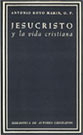 JESUCRISTO Y LA VIDA CRISTIANA