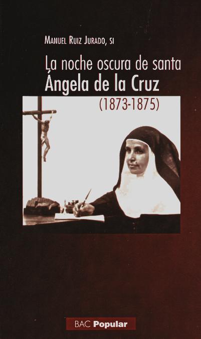 NOCHE OSCURA DE SANTA ANGELA DE LA CRUZ (1873-1875)
