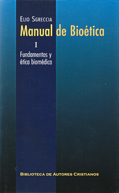 MANUAL DE BIOETICA. I: FUNDAMENTOS Y ETICA BIOMEDICA (RUST