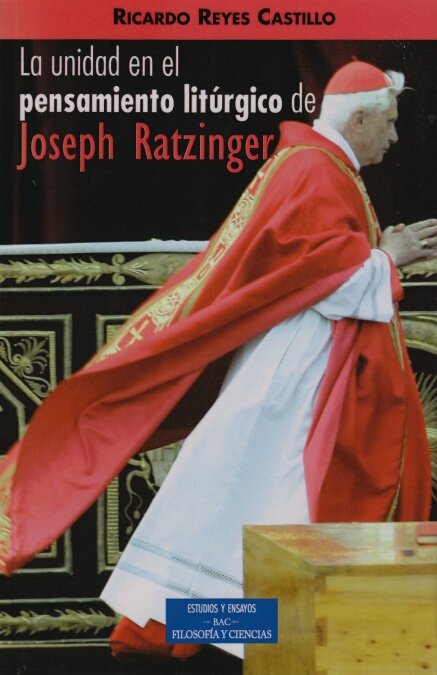 UNIDAD EN EL PENSAMIENTO LITURGICO DE JOSEPH RATZINGER,LA