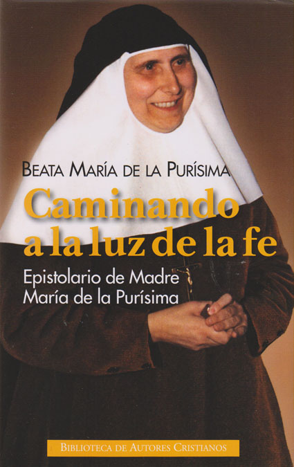 CAMINANDO A LA LUZ DE LA FE-EPISTOLARIO DE MADRE MARIA DE
