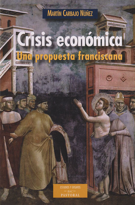 CRISIS ECONOMICA.UNA PROPUESTA FRANCISCANA