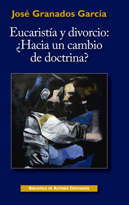 EUCARISTIA Y DIVORCIO HACIA UN CAMBIO DE DOCTRINA?