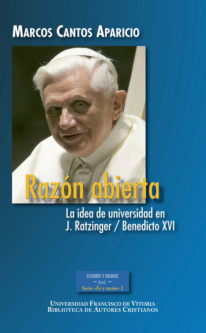 RAZON ABIERTA.IDEA UNIVERSIDAD EN J.RATZINGER/BENEDICTO XVI