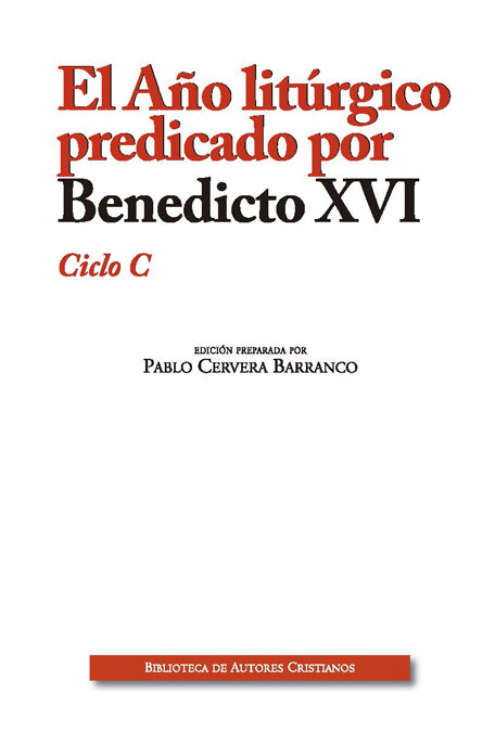 A�O LITURGICO PREDICADO POR BENEDICTO XVI CICLO C