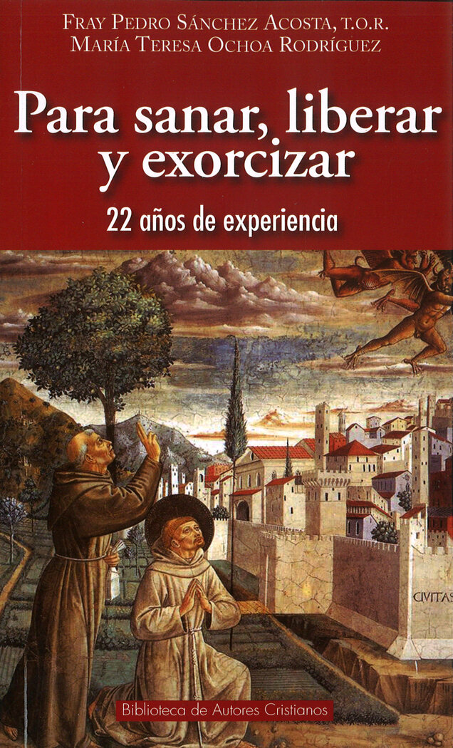 PARA SANAR, LIBERAR Y EXORCIZAR. 22 A�OS DE EXPERIENCIA