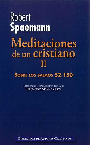 MEDITACIONES DE UN CRISTIANO II (SOBRE LOS SALMOS 52-150)