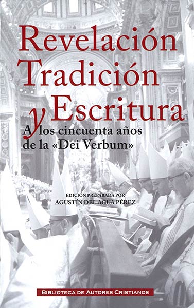 REVELACION, TRADICION Y ESCRITURA. A LOS 50 A�OS DE DEI VER