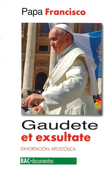 GAUDETE ET EXSULTATE. EXHORTACION APOSTOLICA