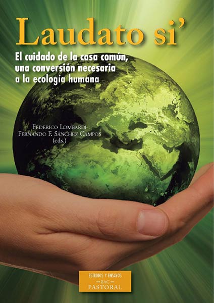 LAUDATO SI. EL CUIDADO DE LA CASA COMUN UNA CONVERSION NECE