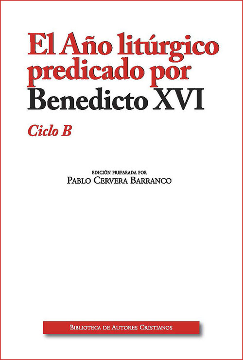 A�O LITURGICO PREDICADO POR BENEDICTO XVI. CICLO B